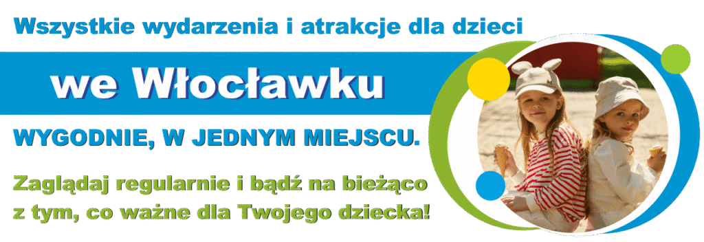 Włocławek dla dzieci - wydarzenia i atrakcje dla dzieci we Włocławku